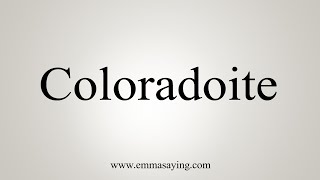 How To Say Coloradoite
