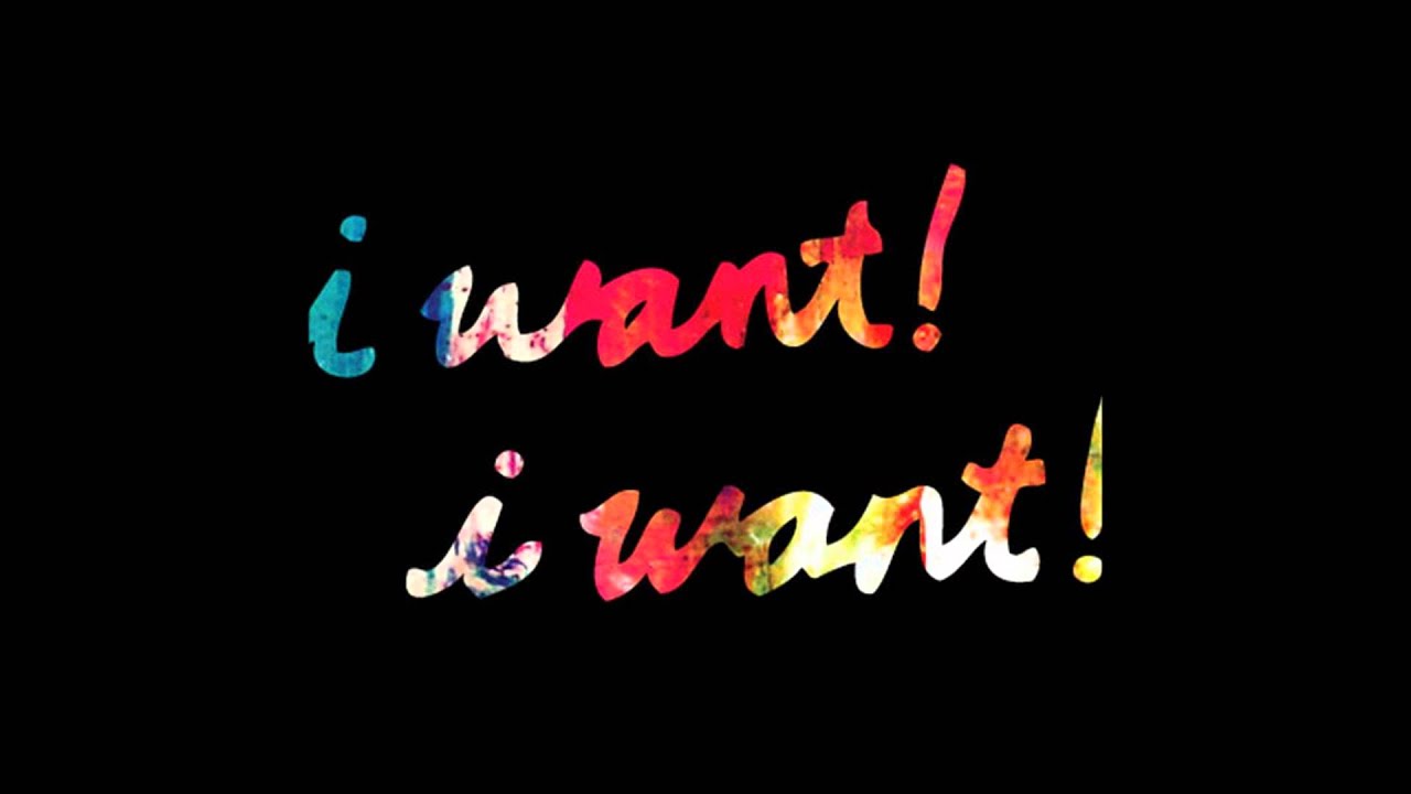 Image result for I want