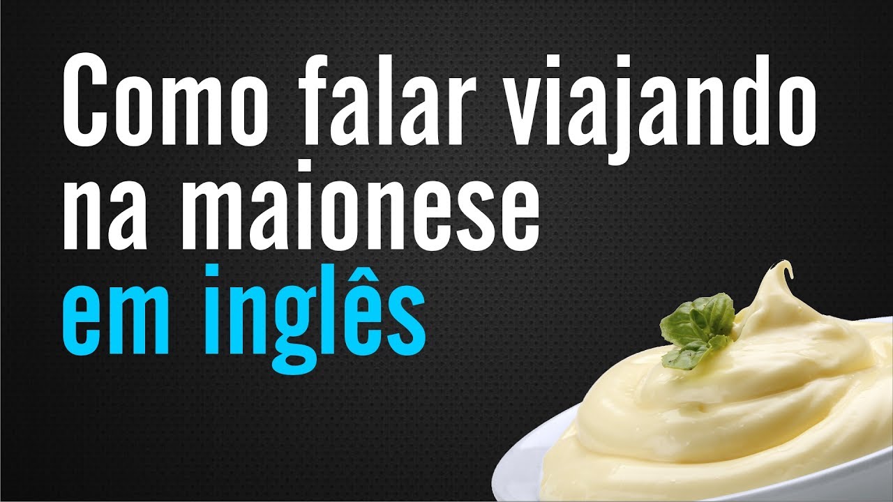Inglês - Como falar Viajando na maionese - YouTube