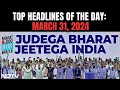 India blocs mega show of strength today  top headlines of the day march 31 2024