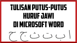 Cara Buat Tulisan Putus-Putus Huruf Jawi Di Microsoft Word