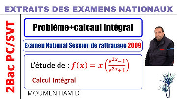 Etude de fonction et calcul intégral| Examen national Session Rattrapage 2009||2PC SVT