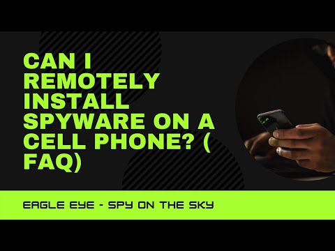 Can I remotely install spyware on a cell phone? ( FAQ)