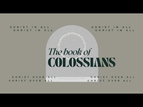 The Book of Colossians - 9/18/22