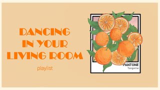 dancing in your living room, just enjoying life 🍊 // &quot;oldies&quot; playlist