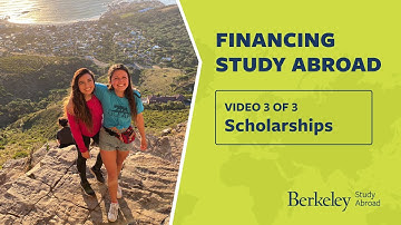 UC Berkeley Scholarships for Study Abroad (Video 3 of 3)