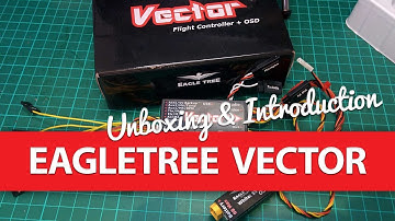 EagleTree Vector: Unboxing & Introduction - Part #1 (for Fixed/ Flying Wings)