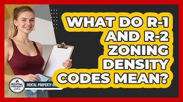 What Do R-1 And R-2 Zoning Density Codes Mean? - Rental Property Gurus