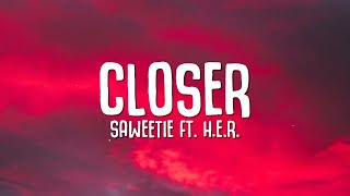 Saweetie - Closer (Lyrics) ft. H.E.R. Resimi