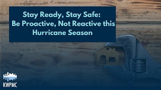 Stay Ready, Stay Safe: Be Proactive, Not Reactive this Hurricane Season