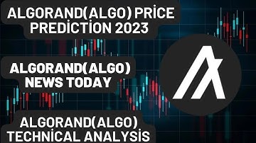 ALGORAND(ALGO) Price Prediction 2023 / ALGORAND(ALGO) News Today / ALGORAND(ALGO) Technical Analysis