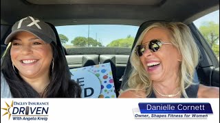 DRIVEN with Angela Kreig: Danielle Cornett, Owner Shapes Fitness for Women