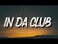 50 Cent - In Da Club (Lyrics) [TikTok Song] |