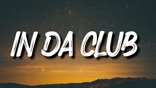 50 Cent - In Da Club (Lyrics) [TikTok Song] |'Go, go, go, go, go, go Go Shawty, it's your birthday'|