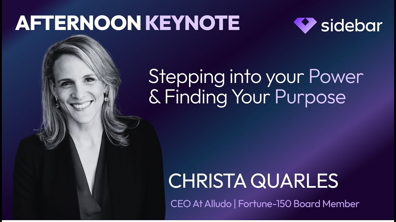 Sidebar Summit Keynote - Stepping into your Power & Finding Your Purpose - Christa Quarles