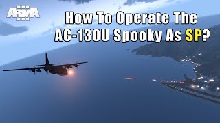 Arma 3 - How To Operate USAF AC-130U Spooky As SP