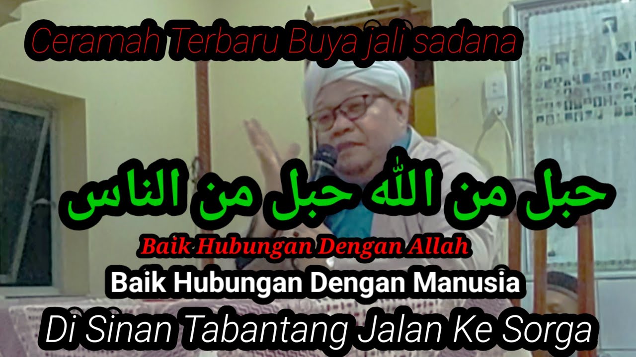 Ceramah Terbaru Buya Jali Sadana Raso dengan Allah, Baik Hubungan Dengan Manusia