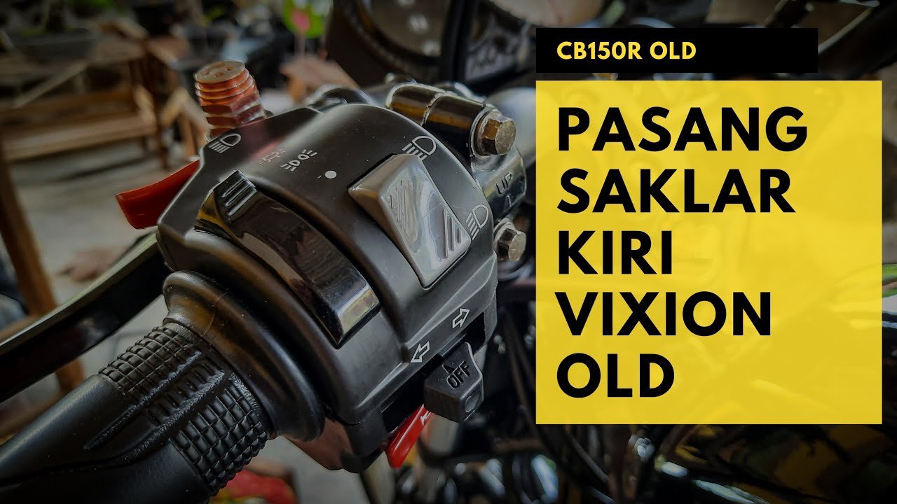 CARA PASANG SAKLAR VIXION OLD KE CB150R OLD & PENJELASAN FUNGSI-FUNGSINYA