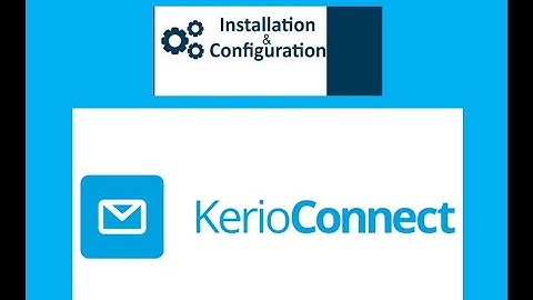 How to install installation and configure Kerio Connect 9.2.1