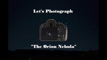 Photographing the Orion Nebula with dslr