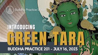 Buddha Pracitce 201 | Green Tara Sadhana Practice | 7/16/23