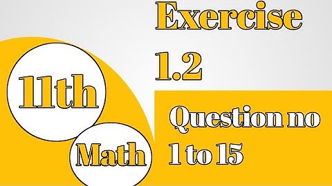 Class 11 Maths Chapter 1 || Exercise 1.2 Complete || Algebra And Trigonometry