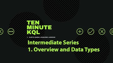 1. Kusto Query Language | KQL | Intermediate Series | Intermediate Overview and Data Types