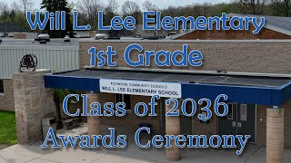 Will L. Lee Elementary School 1st Grade Awards Ceremony - Class of 2036