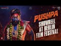 Pushpa showreel at berlin film festival  allu arjun  sukumar  rashmika mandanna  dsp  mmm