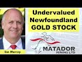 Most Undervalued Gold Stock in Canada’s Hottest Jurisdiction with Matador Mining Chair Ian Murray