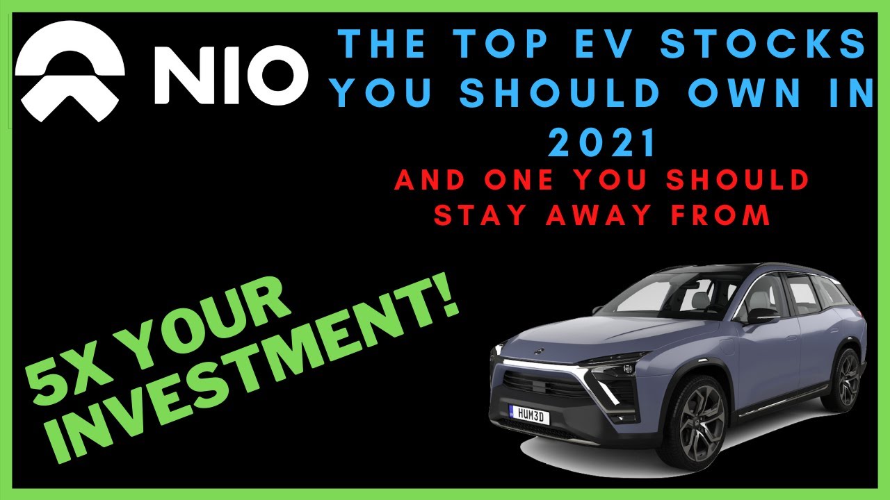 THE BEST EV STOCKS FOR 2021! AND ONE YOU SHOULD STAY FAR AWAY FROM
