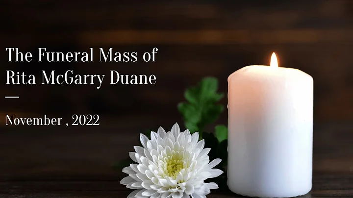 Funeral Mass of Rita McGarry Duane