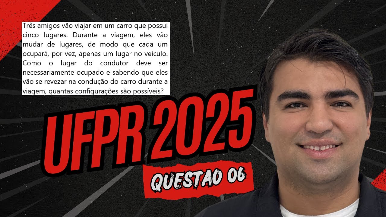 UFPR 2025 - Q06 Três amigos vão viajar em um carro que possui cinco lugares. Durante a viagem,