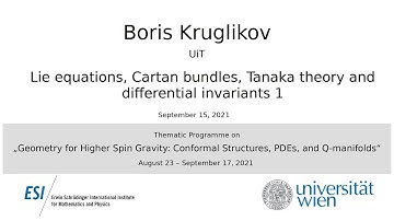 Boris Kruglikov - Lie equations, Cartan bundles, Tanaka theory and differential invariants 1