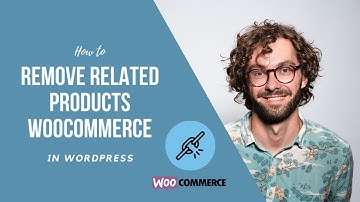 How to Remove Related Products WooCommerce in 2021