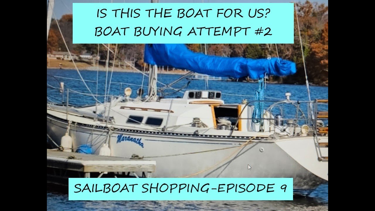 Is this the boat for US?  Boat buying attempt #2- Sailboat shopping episode 9