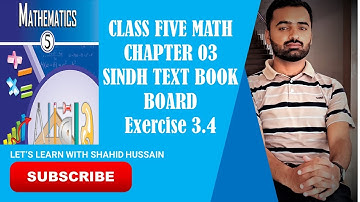 Class five | math | Chapter three | exercise 3.4 | Sindh text book board | Shahid Hussain