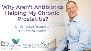 Why Aren't Antibiotics Helping Chronic Prostatitis?