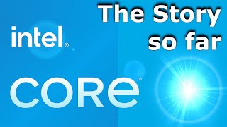 Intel Core Lore - The Story leading to the 12000 Series