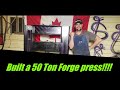 Building my 50 Ton Forge Press from start to finish!!!(43ish)