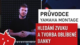 4. Hledání zvuku a tvorba oblíbené banky// YAMAHA MONTAGE Průvodce