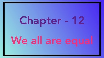 Moral Values | Class 5 |Chapter - 12.1 | We are all equal