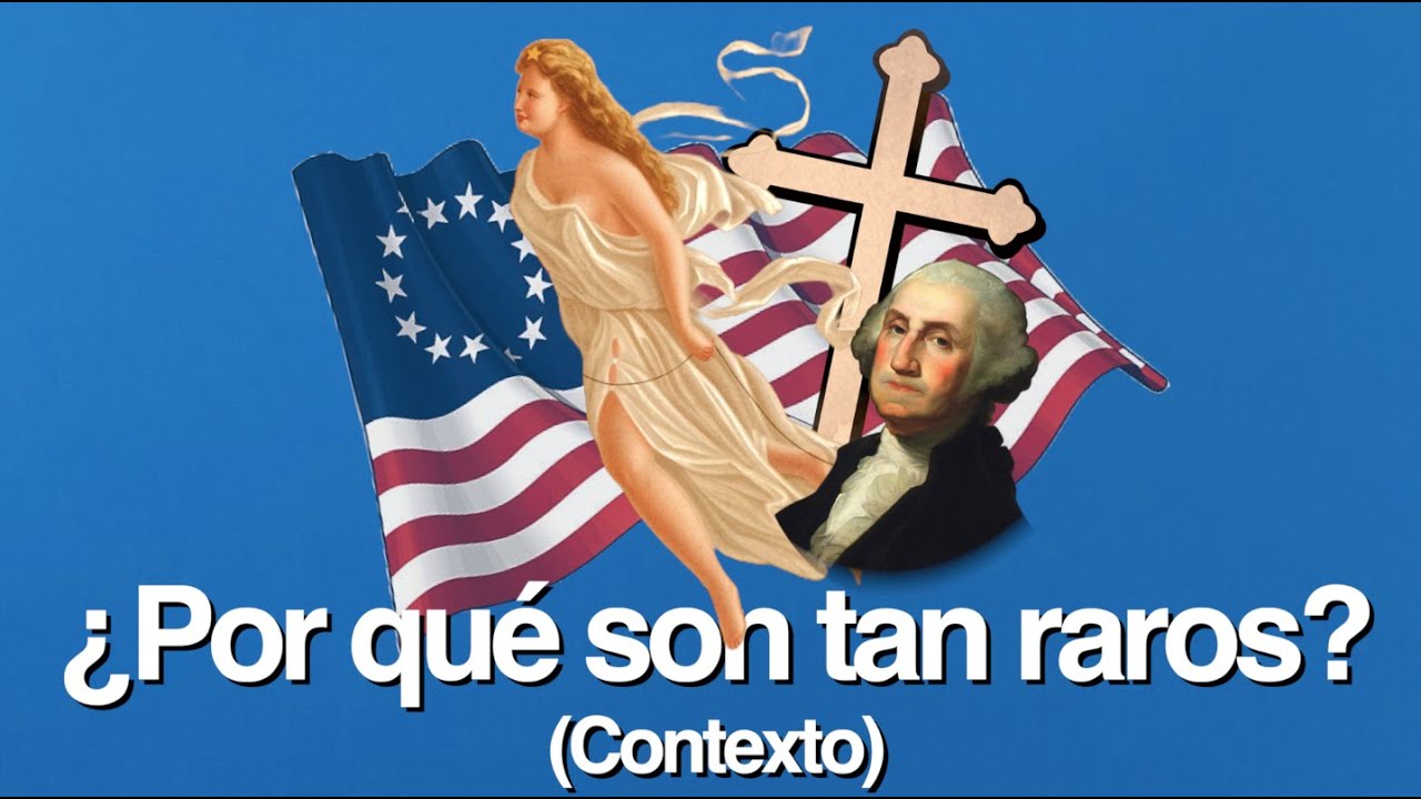 ¿Por qué los ESTADOUNIDENSES son como son? (contexto)