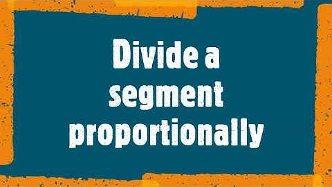 Divide a segment proportionally
