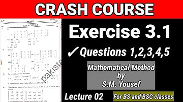 Exercise 3.1 || Mathematical Method by SM Yousef || Crash Course