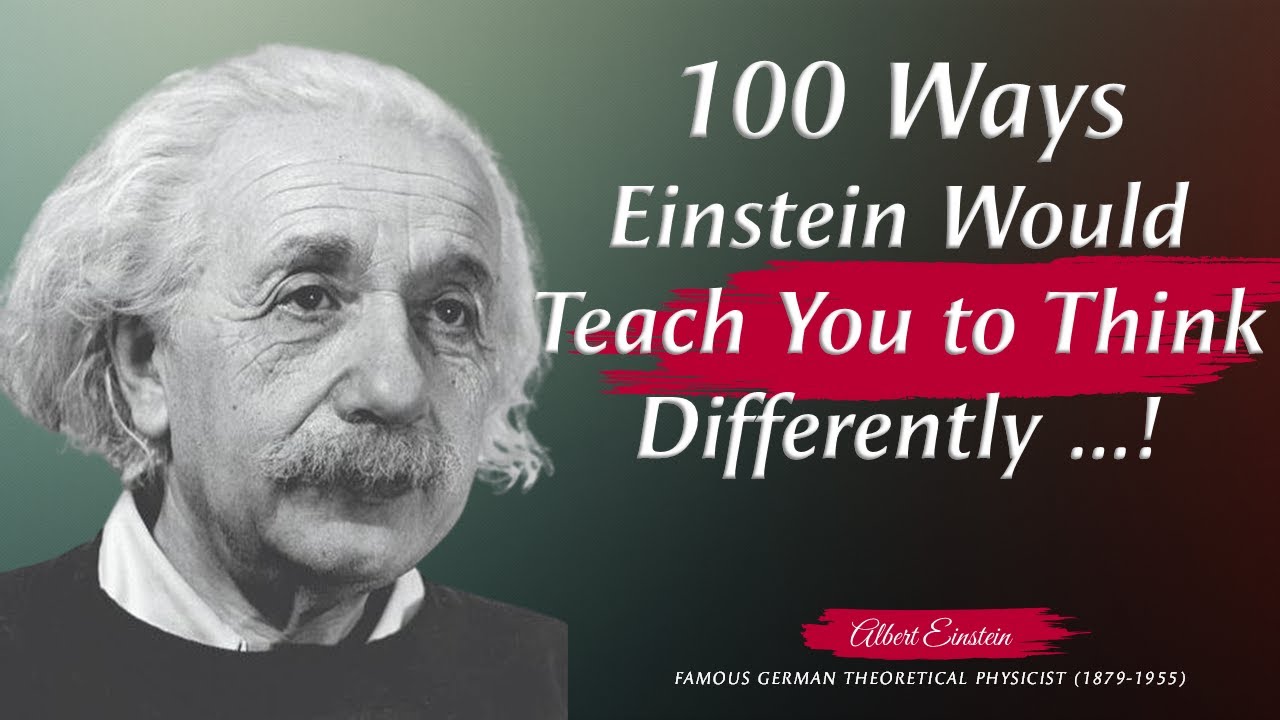 100 Ways Einstein Would Teach You to Think Differently About Reality | Soul Quotes