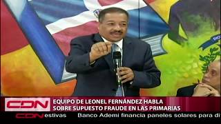 Equipo de Leonel Fernández habla sobre supuesto fraude en las primarias del seis de octubre