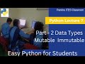 Lecture 7 (Part 2) | Data Types in Python |Mutable vs Immutable | IT/ITES 