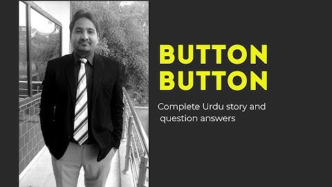 Button Button chapter no.1 1st year English Urdu story with  Questions Answers
