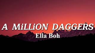 Ella Boh - A MiLLiON DAGGERS (Lyrics)